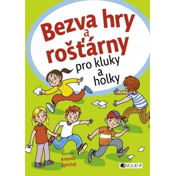 Bezva hry a rošťárny pro kluky a holky