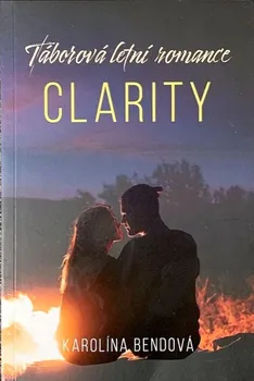 Táborová letní romance: Clarity - Karolína Bendová (2020, brožovaná)