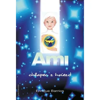 Ami, chlapec z hviezd 2.vydanie - Barrios Enrique