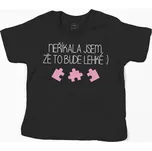 Tričko NEŘÍKALA JSEM, ŽE TO BUDE LEHKÉ Barva: Černá, Velikost: 158 (12 let)