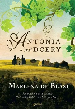 Antonia a její dcery - Marlena De Blasi (2020, pevná)