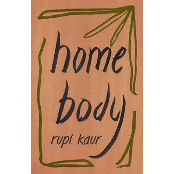 Poezie Home Body - Rupi Kaur [EN] (2020, brožovaná)