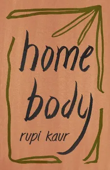 Poezie Home Body - Rupi Kaur [EN] (2020, brožovaná)