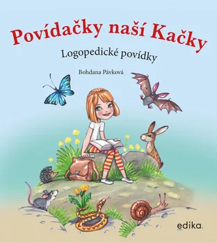 První čtění Povídačky naší Kačky: Logopedické povídky - Bohdana Pávková (2020, pevná)