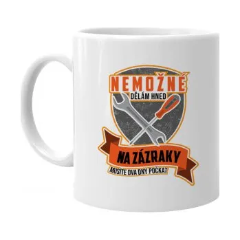 Žertovný předmět Nemožné dělám hned, na zázraky musíte dva dny počkat - hrnek- Tričkový.cz