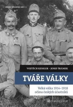 Tváře války - Vojtěch Kessler, Josef Šrámek (2020, pevná)