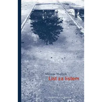 Poezie List za listem - Miroslav Huptych