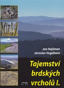 Cestování Tajemství brdských vrcholů 1 - Jan Hajšman, Jaroslav Vogeltanz (2012, pevná)