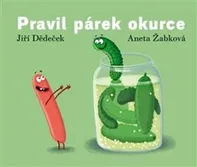 Pravil párek okurce - Jiří Dědeček, Aneta Žabková (2020, pevná)