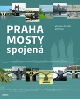 Praha mosty spojená - Vladislav Dudák, Vít Rýpar (2020, pevná)