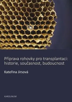 Kniha Příprava rohovky pro transplantaci: historie, současnost, budoucnost - Kateřina Jirsová (2014) [E-kniha]