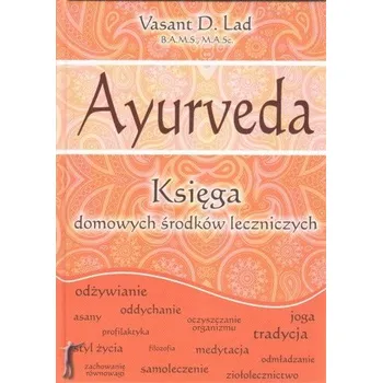 Ayurveda. Księga domowych sposobów leczniczych - Lad Vasant D