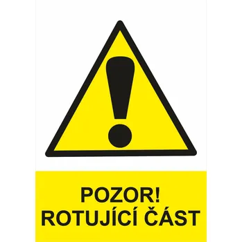 Značení Pozor rotující část samolepící vinylová fólie A6 (148 x 105 mm)