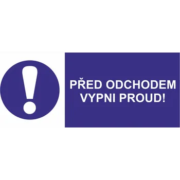 Značení Před odchodem vypni proud! samolepící vinylová fólie 74 x 26 mm
