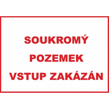 Značení Soukromý pozemek vstup zakázán samolepka UV tisk 300x200 mm