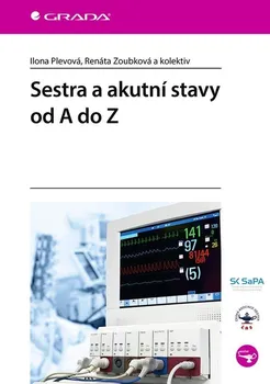 Sestra a akutní stavy od A do Z - Ilona Plevová a kol. (2021, brožovaná)