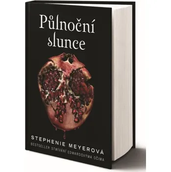 Půlnoční slunce - Stephenie Meyerová (2021, pevná)