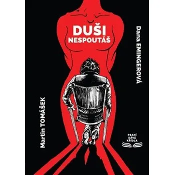 Duši nespoutáš - Dana Emingerová, Martin Tomášek (2021, pevná)
