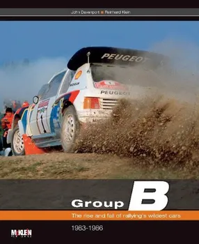 Group B: The rise and fall of rallyings wildest cars - John Davenport [EN] (2012, pevná)