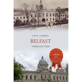 Belfast Through Time – Aidan Campbell (EN)