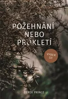 Požehnání nebo prokletí: Vyber si! - Derek Prince (2021, brožovaná)