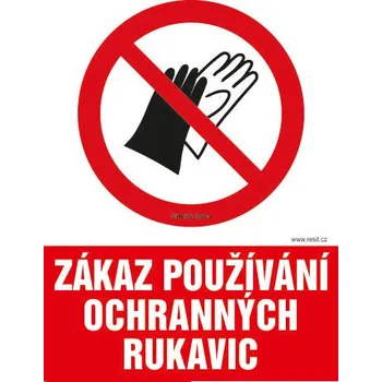 Značení Zákaz používání ochranných rukavic - tabulka 140 x 200 mm