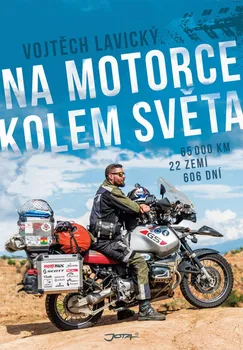Literární cestopis Na motorce kolem světa - Vojtěch Lavický (2021, pevná)