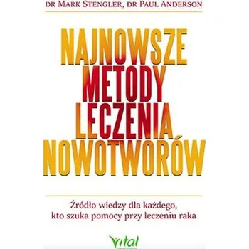 Najnowsze metody leczenia nowotworów - Mark Stengler, Paul Anderson
