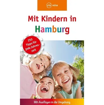 Cestování Mit Kindern in Hamburg - Heitmann, Linda [DE] (2019, Brožovaná, Viareise Vlg. K. Scheddel)