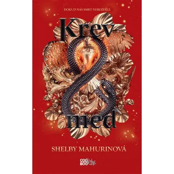 Krev a med - Shelby Mahurinová (2021, pevná)