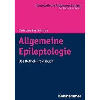 Allgemeine Epileptologie - Bien, Christian G.