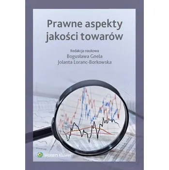 Prawne aspekty jakości towarów - Dąbek Paweł, Gnela Bogusława, Kukuryk Piotr