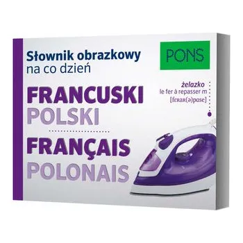 Cizí jazyk Słownik obrazkowy na co dzień francuski-polski - Praca zbiorowa