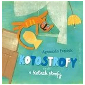 Pohádka Kotostrofy czyli o kotach strofy - Agnieszka Frączek