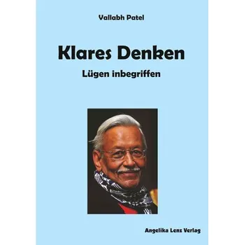 Osobní rozvoj Klares Denken - Lügen inbegriffen - Patel, Vallabh