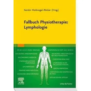 Fallbuch Physiotherapie: Lymphologie - Waldvogel-Röcker, Kerstin