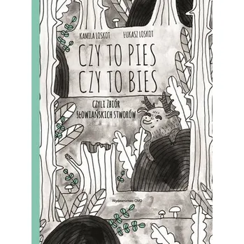 Czy to pies czy to bies - Kamila Loskot, Łukasz Loskot