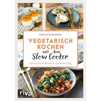 Populárně naučná literatura pro dospělé Vegetarisch kochen mit dem Slow Cooker - Frankemölle, Gabriele