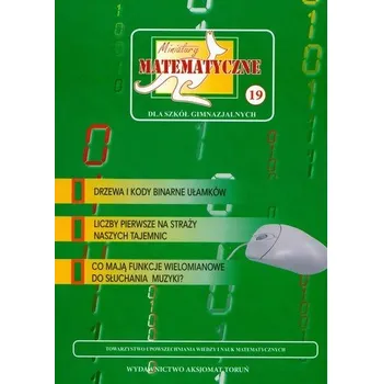 Matematika Miniatury matematyczne 19 Drzewa i kody binarne ułamków...