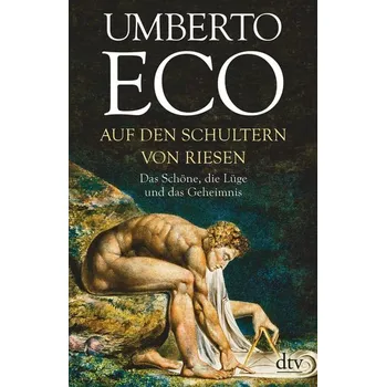 Auf den Schultern von Riesen - Umberto Eco