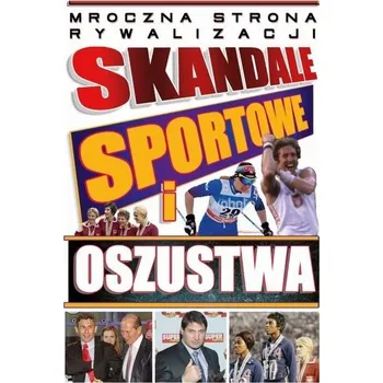 Skandale sportowe i oszustwa - Praca zbiorowa