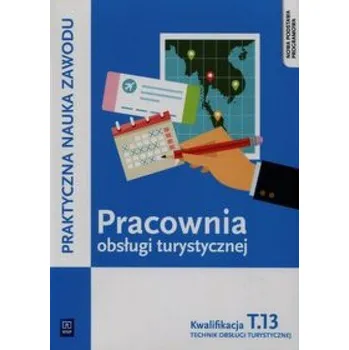 Pracownia obsługi turystycznej T.13 Technik obsługi turystycznej - Napiórkowska-Gzula Maria, Steblik-Wlaźlak Barbara