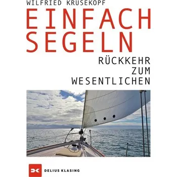 Einfach segeln - Krusekopf, Wilfried