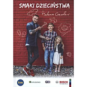 Smaki Dzieciństwa - Mateusz Gessler