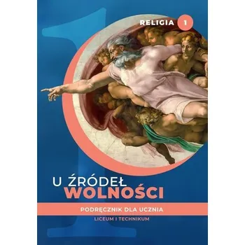 Katechizm LO 1 U źródeł wolności podr. w.2020 ŚBM - ks. Tadeusz Panuś, ks. Andrzej Kielian, Ewelina M