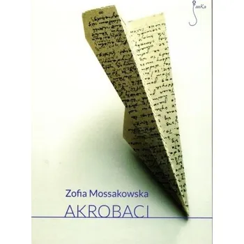 Pohádka Akrobaci - Mossakowska Zofia