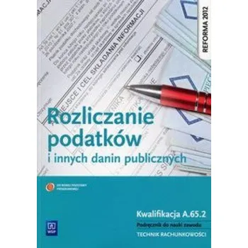 Rozliczanie podatków i innych danin publicznych Podręcznik do nauki zawodu - Kawczyńska-Kiełbasa Ewa