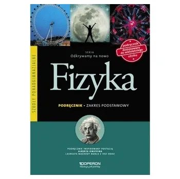 Odkrywamy na nowo. Szkoły ponadgimnazjalne. Fizyka. Podręcznik. Zakres podstawowy - Kornaś Grzegorz