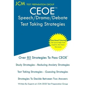 CEOE Speech/Drama/Debate - Test Taking Strategies - Test Preparation Group, Jcm-Praxis