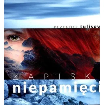 Literární biografie Zapiski niepamięci - Tulisow Grzegorz